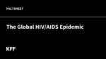 The Global HIV/AIDS Epidemic | KFF The Global HIV/AIDS Epidemic | KFF