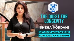 Health 360: The quest for longevity with Sneha Mordani